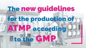The new guidelines for the production of ATMP